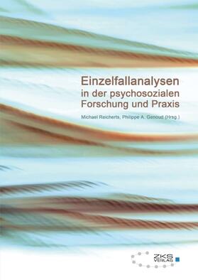 Reicherts / A. Genoud | Einzelfallanalysen in der psychosozialen Forschung und Praxis | Buch | 978-3-934247-81-9 | sack.de