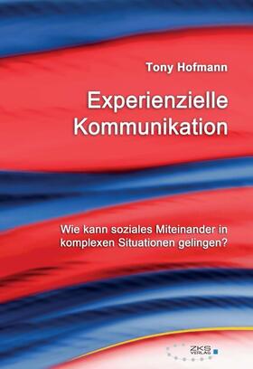 Tony |  Experienzielle Kommunikation | Buch |  Sack Fachmedien