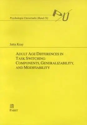 Kray |  Adult Age Differences in Task Switching: Components, Generalizability, and Modifiability | Buch |  Sack Fachmedien