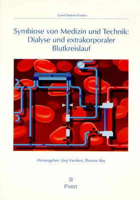 Vienken / Roy |  Symbiose von Medizin und Technik: Dialyse und extrakoporaler Blutkreislauf | Buch |  Sack Fachmedien