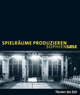 Deuflhard |  Spielräume produzieren - Sophiensaele | Buch |  Sack Fachmedien