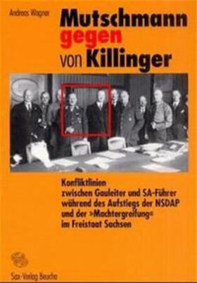 Wagner |  Mutschmann gegen von Killinger | Buch |  Sack Fachmedien