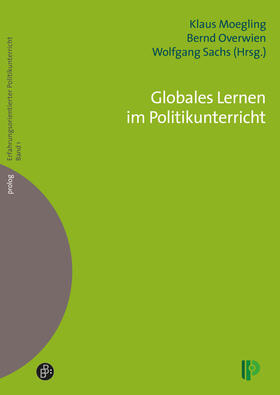 Moegling / Overwien / Sachs |  Globales Lernen im Politikunterricht | Buch |  Sack Fachmedien