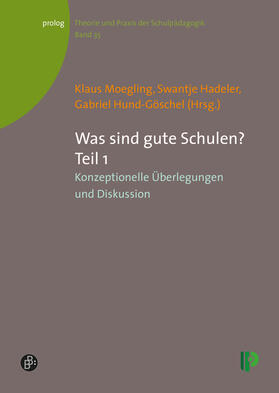 Moegling / Hund-Göschel / Hadeler |  Was sind gute Schulen? Teil 1 | Buch |  Sack Fachmedien