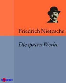 Nietzsche |  Die späten Werke | eBook | Sack Fachmedien