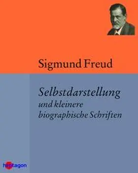 Freud |  Selbstdarstellung und kleinere biographische Schriften | eBook | Sack Fachmedien