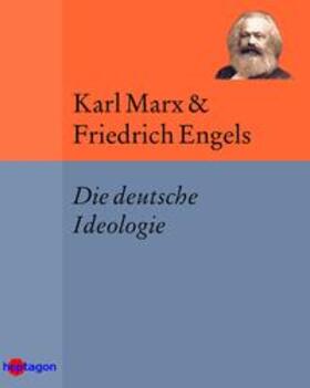 Marx / Engels |  Die deutsche Ideologie | eBook | Sack Fachmedien