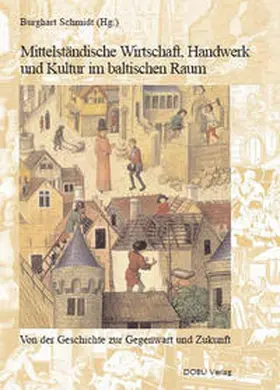 Schmidt |  Mittelständische Wirtschaft, Handwerk und Kultur im baltischen Raum | Buch |  Sack Fachmedien