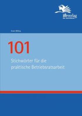 Willing |  101 Stichwörter für die praktische Betriebsratsarbeit | Buch |  Sack Fachmedien