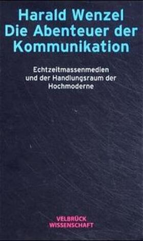 Wenzel |  Die Abenteuer der Kommunikation | Buch |  Sack Fachmedien