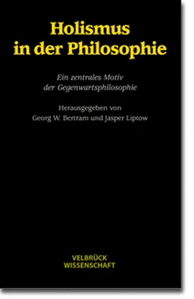 Bertram / Liptow |  Holismus in der Philosophie | Buch |  Sack Fachmedien