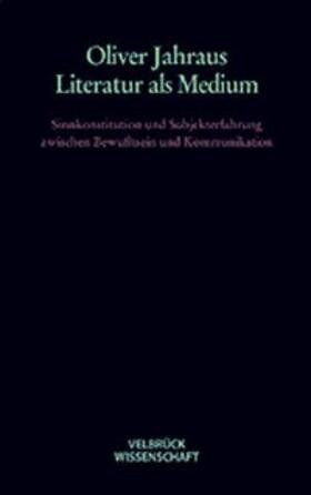 Jahraus |  Literatur als Medium | Buch |  Sack Fachmedien