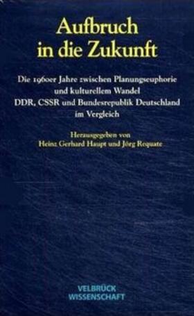 Haupt / Requate |  Aufbruch in die Zukunft. | Buch |  Sack Fachmedien