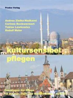 Zielke-Naddkarni / Beckwermert / Lewkowicz |  Kultursensibel Pflegen | Buch |  Sack Fachmedien