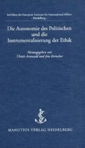 Arnswald / Kertscher |  Die Autonomie des Politischen und die Instrumentalisierung der Ethik | Buch |  Sack Fachmedien