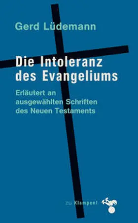 Lüdemann |  Die Intoleranz des Evangeliums | Buch |  Sack Fachmedien