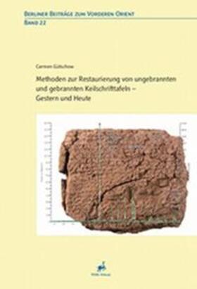 Gütschow |  Methoden zur Restaurierung von ungebrannten und gebrannten Keilschrifttafeln – Gestern und Heute | Buch |  Sack Fachmedien