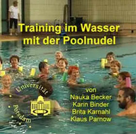 Becker / Binder / Karnahl |  Training im Wasser mit der Poolnudel | Sonstiges |  Sack Fachmedien