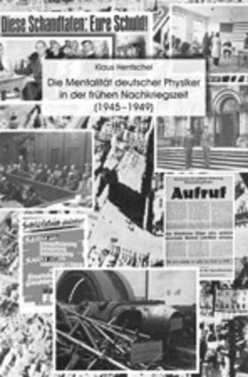 Hentschel |  Die Mentalität deutscher Physiker in der frühen Nachkriegszeit (1945-1949) | Buch |  Sack Fachmedien