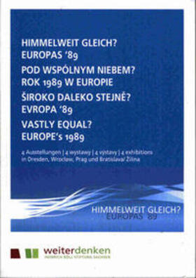 Weiterdenken - Heinrich-Böll-Stiftung Sachsen e.V. / Skyba / Richter |  Himmelweit gleich? - Europas ´89 | Buch |  Sack Fachmedien