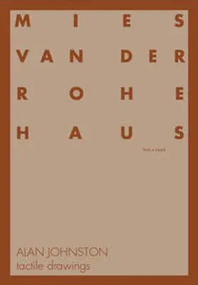 Mies van der Rohe Haus / Lange / Masheck |  Alan Johnston: tactile drawings | Buch |  Sack Fachmedien