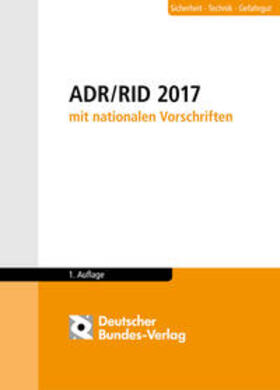 Bundesanzeiger Verlag |  ADR / RID 2017 mit nationalen Vorschriften | Buch |  Sack Fachmedien