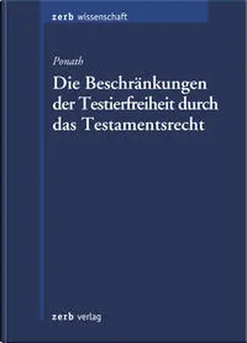  Die Beschränkungen der Testierfreiheit durch das Testamentsrecht | Buch |  Sack Fachmedien