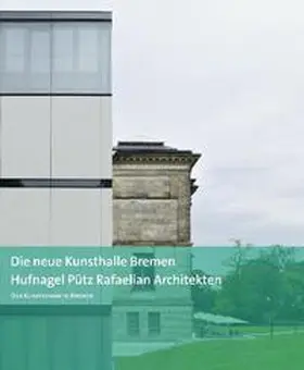 Hufnagel / Kreul |  Die neue Kunsthalle Bremen | Buch |  Sack Fachmedien