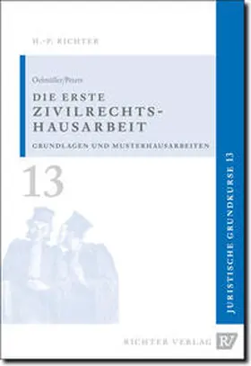 Oelmüller / Peters |  Juristische Grundkurse / Band 13 - Die erste Zivilrechtshausarbeit | Buch |  Sack Fachmedien