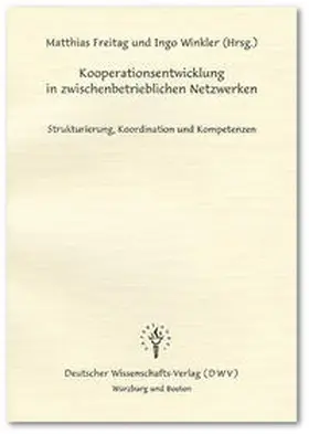 Freitag / Winkler |  Kooperationsentwicklung in zwischenbetrieblichen Netzwerken | Buch |  Sack Fachmedien