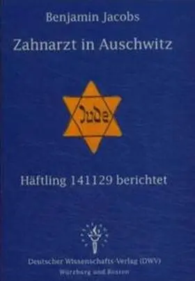 Jacobs |  Zahnarzt in Auschwitz. Häftling 141129 berichtet | Buch |  Sack Fachmedien