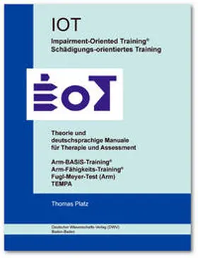 Platz |  IOT. Impairment-Oriented Training. Schädigungs-orientiertes Training. Theorie und deutschsprachige Manuale für Therapie und Assessment | Buch |  Sack Fachmedien