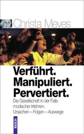 Meves |  Verführt. Manipuliert. Pervertiert | Buch |  Sack Fachmedien