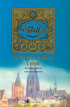 Kutsch |  47 & 11 - Echt Kölnisch Lyrik | Buch |  Sack Fachmedien