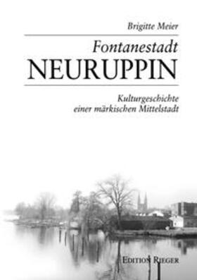 Meier |  Meier, B: Fontanestadt Neuruppin | Buch |  Sack Fachmedien