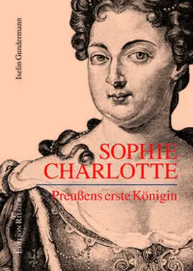 Gundermann | Sophie Charlotte | Buch | 978-3-935231-65-7 | sack.de