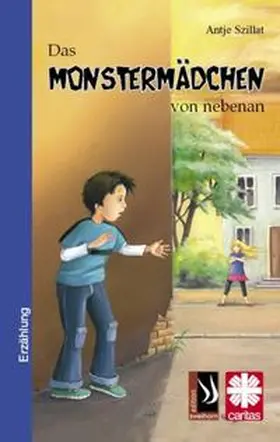 Szillat / Diözesan-Caritasverband f. d. Erzbistum Köln. e. V. |  Das Monstermädchen von nebenan | Buch |  Sack Fachmedien