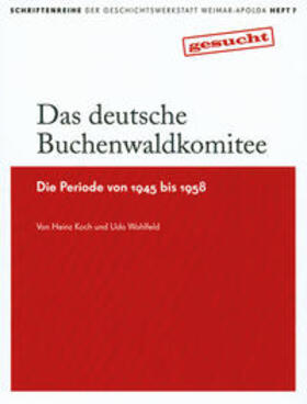 Koch / Wohlfeld |  Das deutsche Buchenwaldkomitee | Buch |  Sack Fachmedien