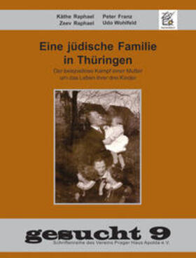 Raphael / Franz / Wohlfeld |  Eine jüdische Familie in Thüringen | Buch |  Sack Fachmedien