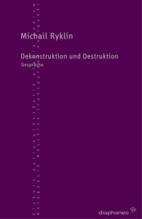 Ryklin |  Dekonstruktion und Destruktion | Buch |  Sack Fachmedien