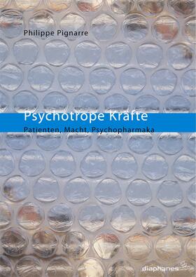 Pignarre |  Psychotrope Kräfte | Buch |  Sack Fachmedien