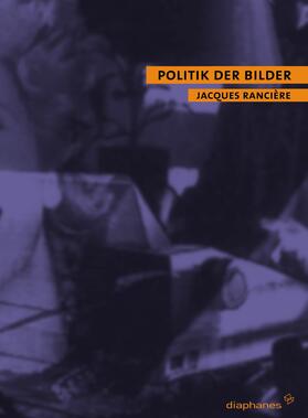 Rancière |  Politik der Bilder | Buch |  Sack Fachmedien
