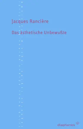 Rancière |  Das ästhetische Unbewußte | Buch |  Sack Fachmedien