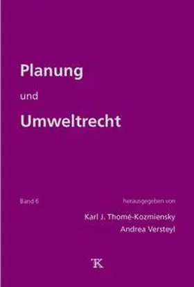 Thomé-Kozmiensky / Versteyl | Planung und Umweltrecht, Band 6 | Buch | 978-3-935317-79-5 | sack.de