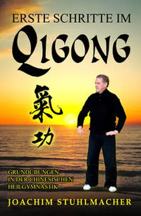 Stuhlmacher |  Erste Schritte im Qigong | Buch |  Sack Fachmedien