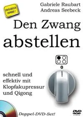 Raubart / Seebeck |  Den Zwang abstellen - schnell und effektiv mit Klopfakupressur und Qigong | Sonstiges |  Sack Fachmedien