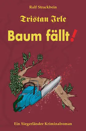 Strackbein |  Tristan Irle - Baum fällt! | Buch |  Sack Fachmedien