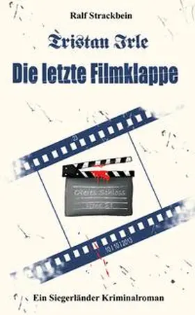 Strackbein |  Tristan Irle - Die letzte Filmklappe | Buch |  Sack Fachmedien