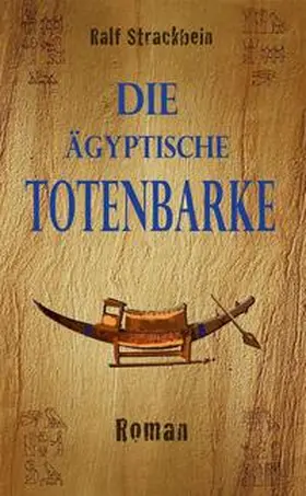 Strackbein |  Die ägyptische Totenbarke | Buch |  Sack Fachmedien