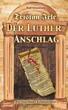 Strackbein |  Tristan Irle - Der Luther-Anschlag | Buch |  Sack Fachmedien